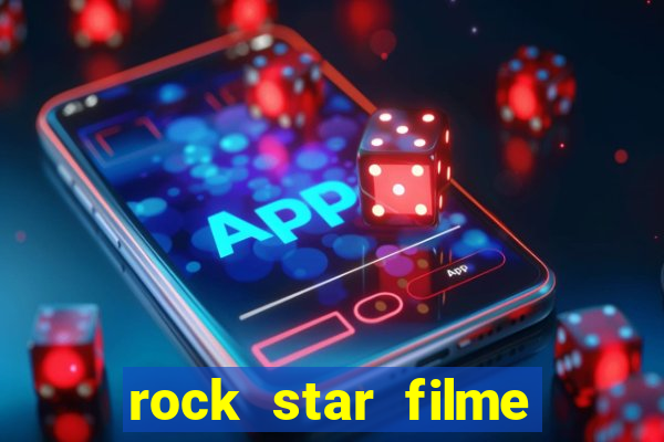 rock star filme completo dublado online